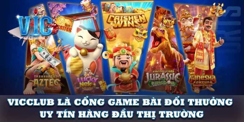 VicClub là cổng game bài đổi thưởng uy tín hàng đầu thị trường VicClub là cổng game bài đổi thưởng uy tín hàng đầu thị trường